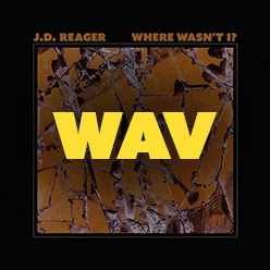 J.D. Reager - Where Wasn't I? - WAV